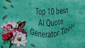 Top 10 best AI Quote Generator Tools in 2024